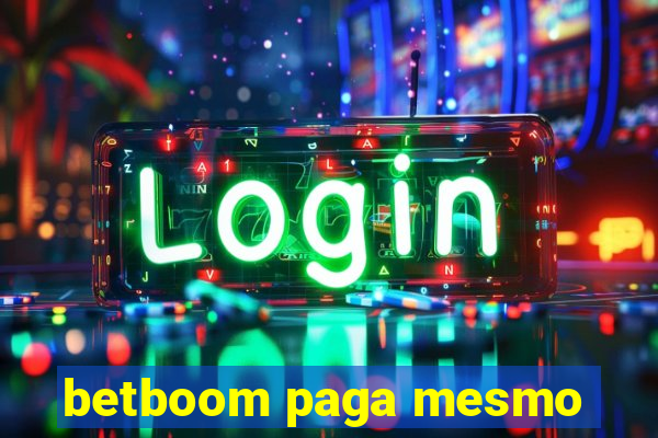 betboom paga mesmo